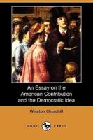 An Essay on the American Contribution and the Democratic Idea (Dodo Press)