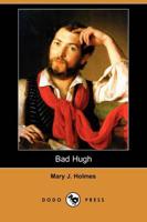Bad Hugh (Dodo Press)