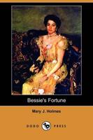 Bessie's Fortune (Dodo Press)
