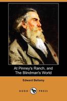 At Pinney's Ranch, and the Blindman's World (Dodo Press)