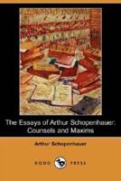 The Essays of Arthur Schopenhauer: Counsels and Maxims (Dodo Press)