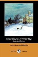 Snow-Bound: A Winter Idyl (Illustrated Edition) (Dodo Press)