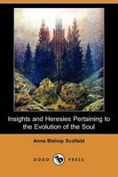 Insights and Heresies Pertaining to the Evolution of the Soul (Dodo Press)