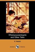 Whereyouwantogoto and Other Tales (Dodo Press)