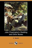 John Charrington's Wedding and Other Stories (Dodo Press)