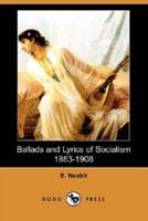 Ballads and Lyrics of Socialism 1883-1908 (Dodo Press)