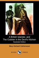 British Islander, and the Cobbler in the Devil's Kitchen (Illustrated Editi