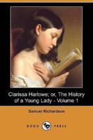 Clarissa Harlowe; Or, the History of a Young Lady - Volume 1 (Dodo Press)