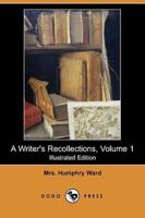 A Writer's Recollections, Volume 1 (Illustrated Edition) (Dodo Press)