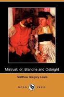 Mistrust; Or, Blanche and Osbright (Dodo Press)
