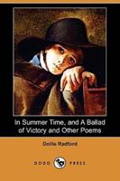In Summer Time, and a Ballad of Victory and Other Poems (Dodo Press)
