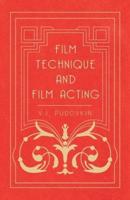 Film Technique and Film Acting: The Cinema Writings of V.I. Pudovkin