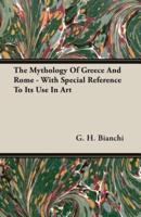 The Mythology Of Greece And Rome - With Special Reference To Its Use In Art