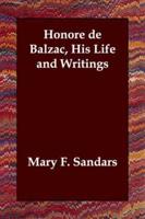 Honore De Balzac, His Life and Writings