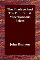 The Pharisee And The Publican & Miscellaneous Peices