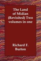 The Land of Midian (Revisited) Two Volumes in One
