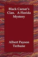 Black Caesar's Clan. A Florida Mystery