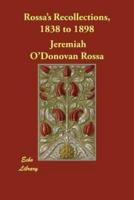 Rossa's Recollections, 1838 to 1898
