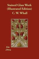 Stained Glass Work (Illustrated Edition)