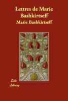 Lettres De Marie Bashkirtseff