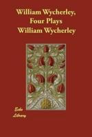William Wycherley, Four Plays