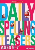 Daily Spelling Teasers, Ages 5-7