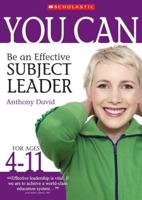 You Can Be an Effective Subject Leader. For Ages 4-11
