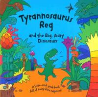 Tyrannosaurus Reg and the Big, Scary Dinosaurs