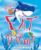 Don't Eat the Teacher!