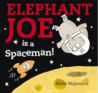 Elephant Joe Is a Spaceman!