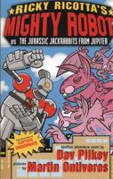 Ricky Ricotta's Mighty Robot Vs. The Jurassic Jackrabbits from Jupiter