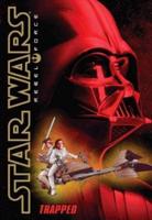 Star Wars: Rebel Force - Trapped (Book Five)