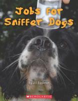 Jobs for Sniffer Dogs