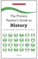 The Primary Teacher's Guide to History