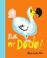 Hello, Mr Dodo!