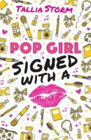 Pop Girl: Signed with a Kiss