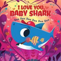 I Love You, Baby Shark