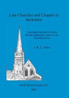 Late Churches and Chapels in Berkshire