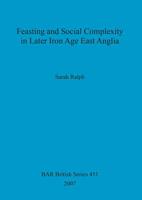 Feasting and Social Complexity in Later Iron Age East Anglia