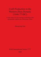 Craft Production in the Western Zhou Dynasty (1046-771 BC)