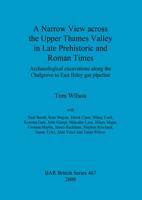 A Narrow View Across the Upper Thames Valley in Late Prehistoric and Roman Times