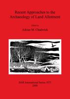 Recent Approaches to the Archaeology of Land Allotment