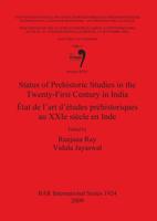Status of Prehistoric Studies in the Twenty-First Century in India