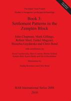 The Upper Tisza Project. Studies in Hungarian Landscape Archaeology. Book 3: Settlement Patterns in the Zemplén Block