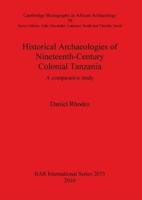 Historical Archaeologies of Nineteenth-Century Colonial Tanzania