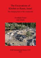 The Excavations of Khirbet Er-Rasm, Israel