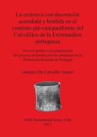 La Cerámica Con Decoración Acanalada Y Bruñida En El Contexto Pre-Campaniforme Del Calcolítico De La Extremadura Portuguesa