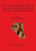 The Contexts of Painted Pottery in the Ancient Mediterranean World (Seventh-Fourth Centuries BCE)
