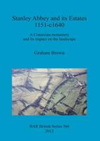 Stanley Abbey and Its Estates, 1151-C1640