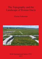 The Topography and the Landscape of Roman Dacia